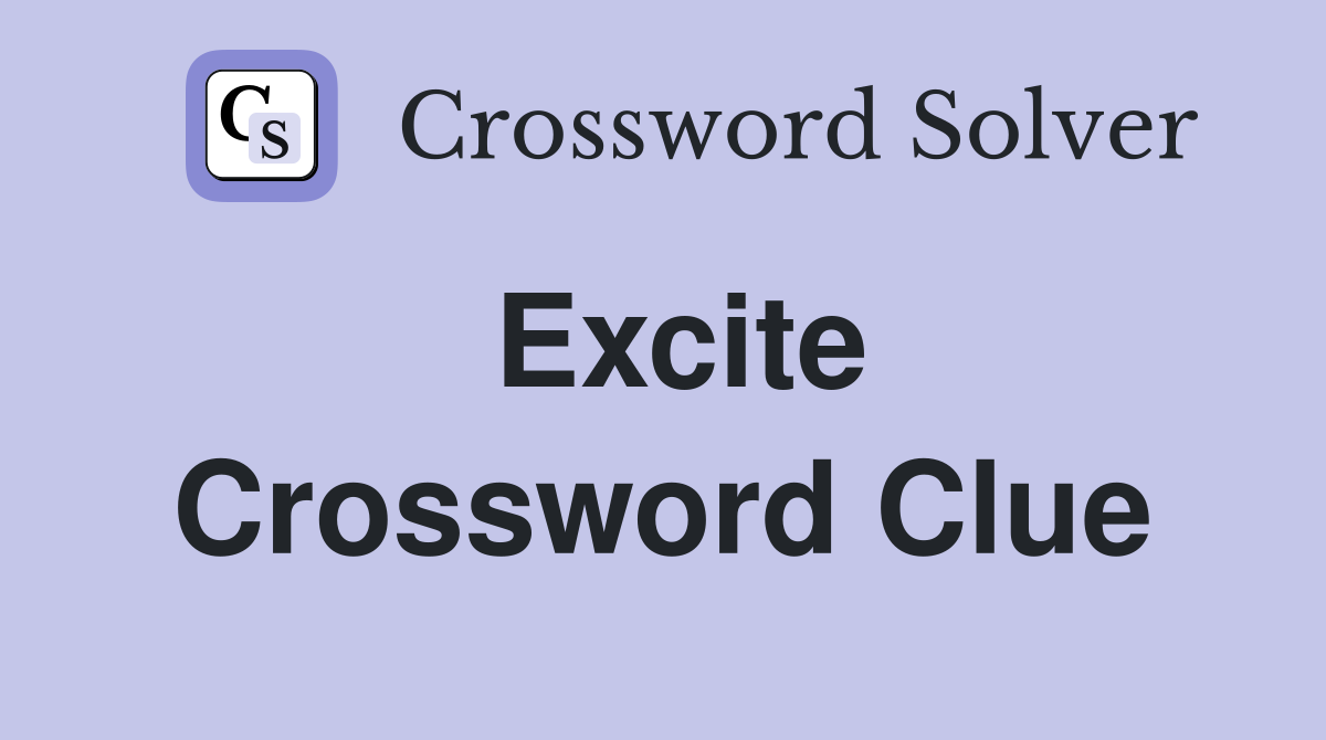 Solve the Excite Crossword Puzzle Clue: Tips and Answers