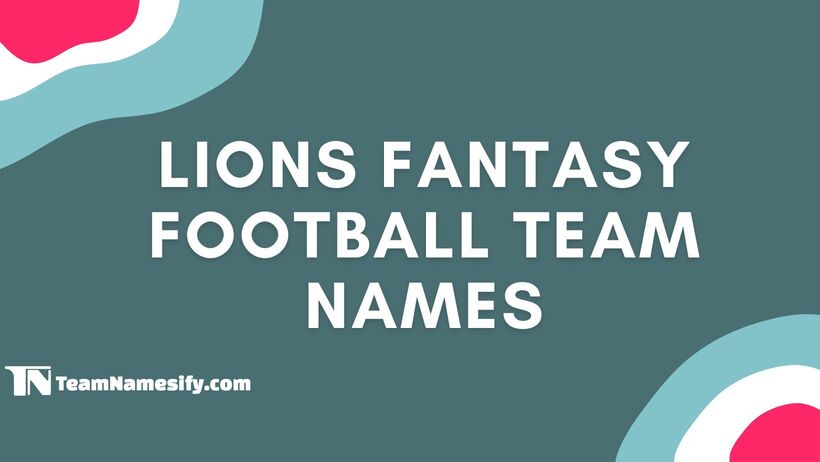 Best Funny Lions-Themed Fantasy Football Team Names for 2024