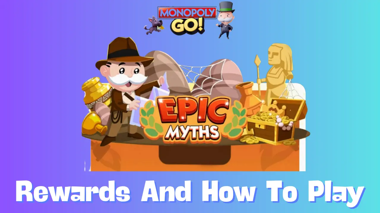 Unlock Epic Myths Rewards in Monopoly GO: A Complete Milestone Guide