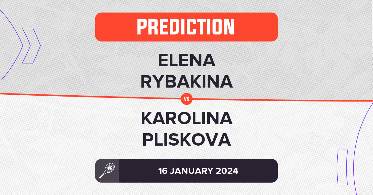 Rybakina vs Pliskova: Australian Open 2024 Round of 128 Preview and Prediction