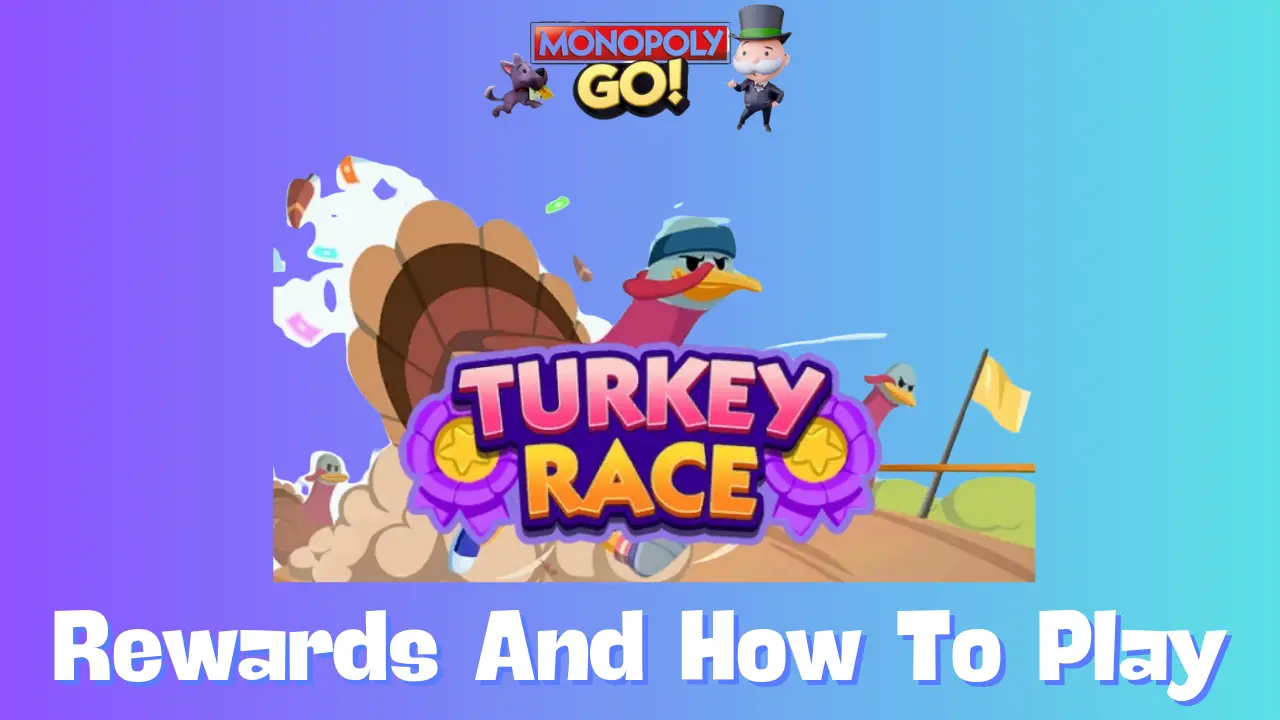 Monopoly GO Turkey Race Milestones: Complete Guide and Rewards