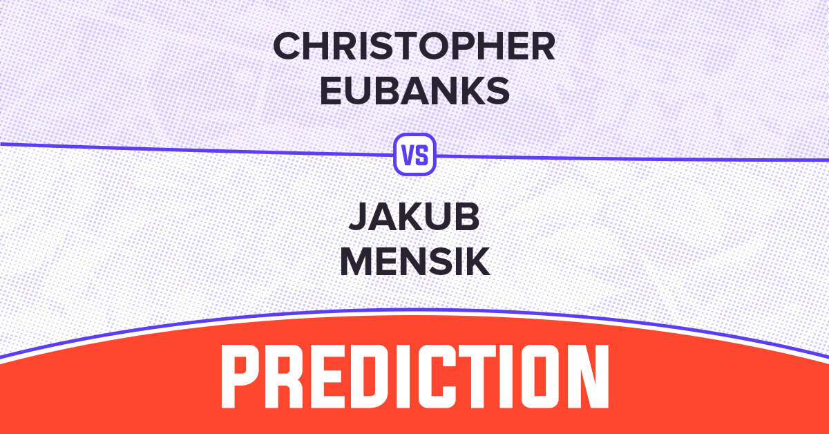 Eubanks vs Mensik: Match Prediction and Analysis (Get the Latest Update)