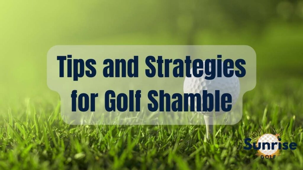 Playing Shambles Golf Format: Tips for a Fun Game!