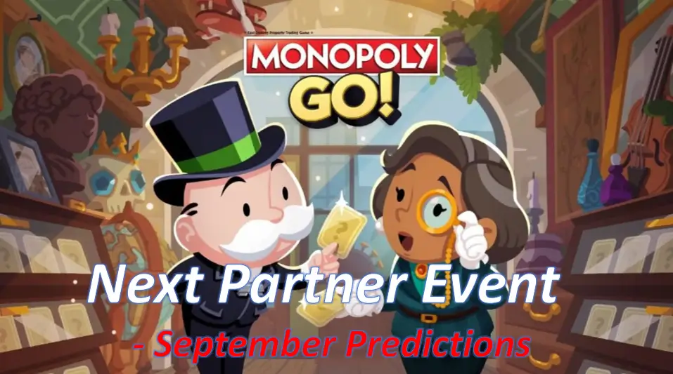 Dont Miss the Monopoly Go Partner Event 2024 - When Will It Happen?