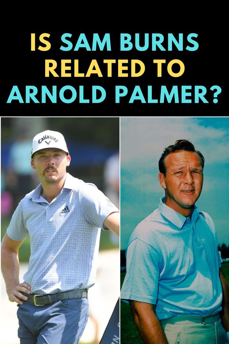 Is Sam Burns Related to Arnold Palmer? The Surprising Connection!