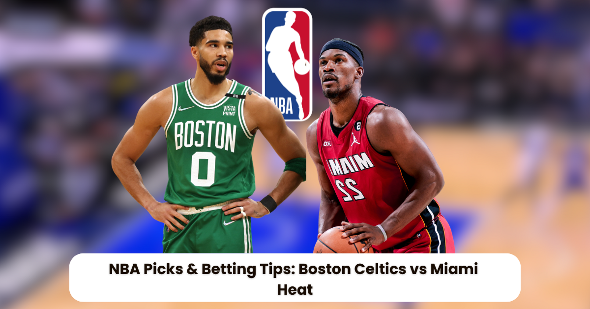 Quick Guide: Betting on Celtics vs Heat - What You Need to Know