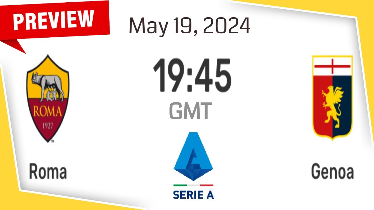 Serie A: AS Roma vs Genoa Prediction and Preview