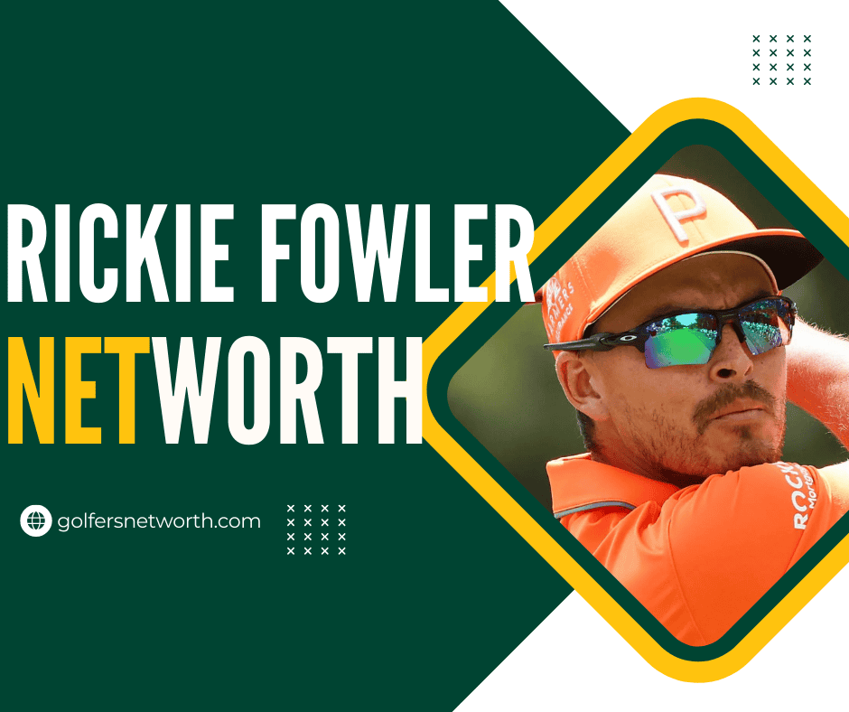 Rickie Fowler Golfer Net Worth and Career Highlights