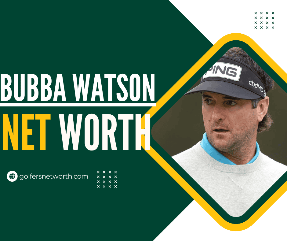 Unveiling Bubba Watson Net Worth: His Earnings, Assets and More