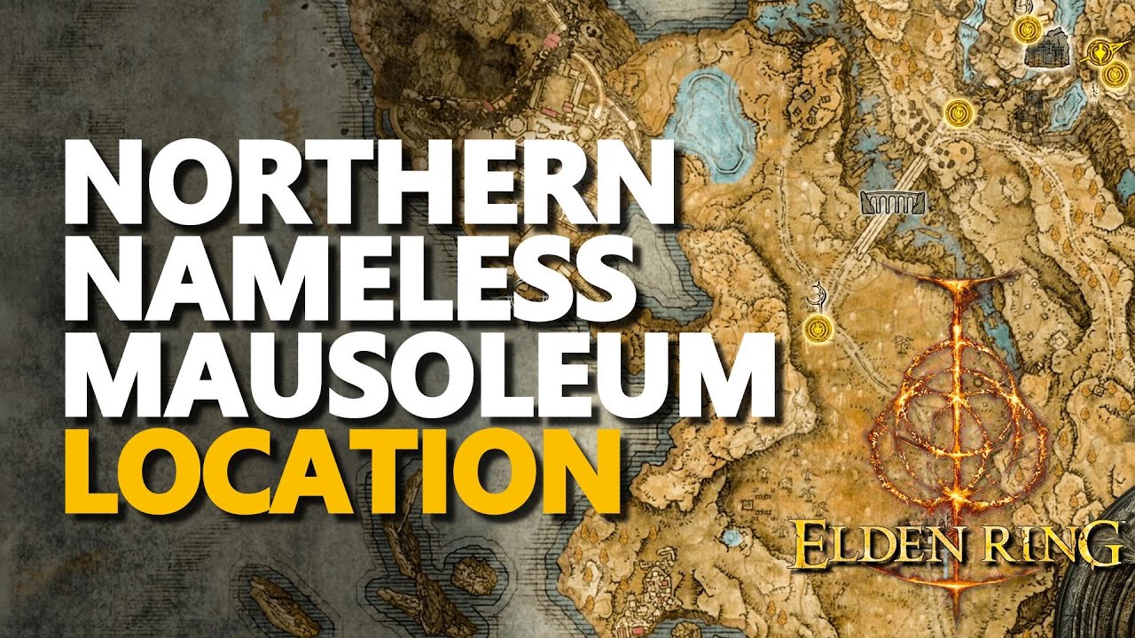 Where is the Elden Ring Northern Nameless Mausoleum? Exact Location