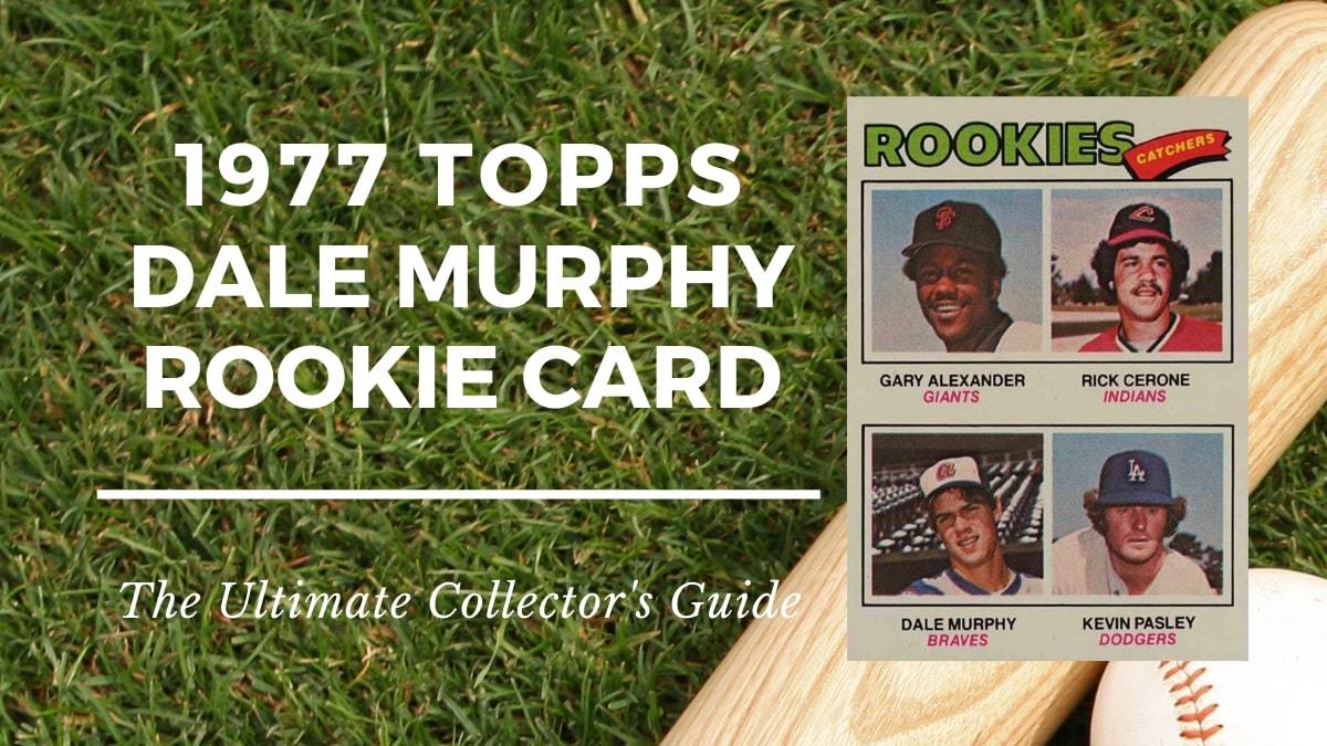 Ultimate Guide to Dale Murphy Card Collecting.