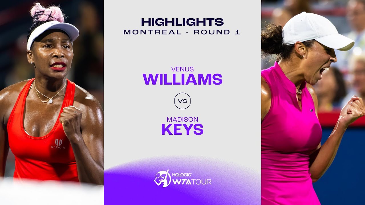 Venus Williams vs Madison Keys: Live Updates & Match Highlights