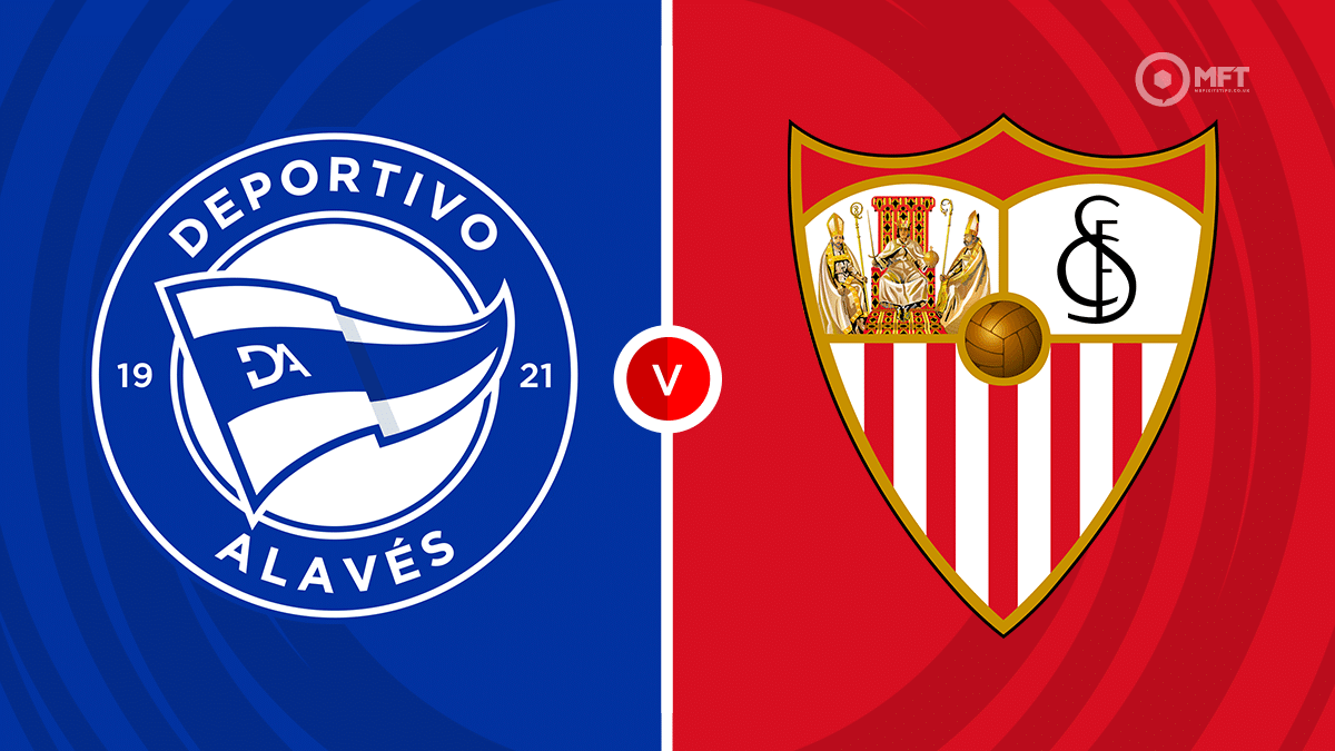 Sevilla vs Alaves Prediction: Our top tips and betting advice for this football match.