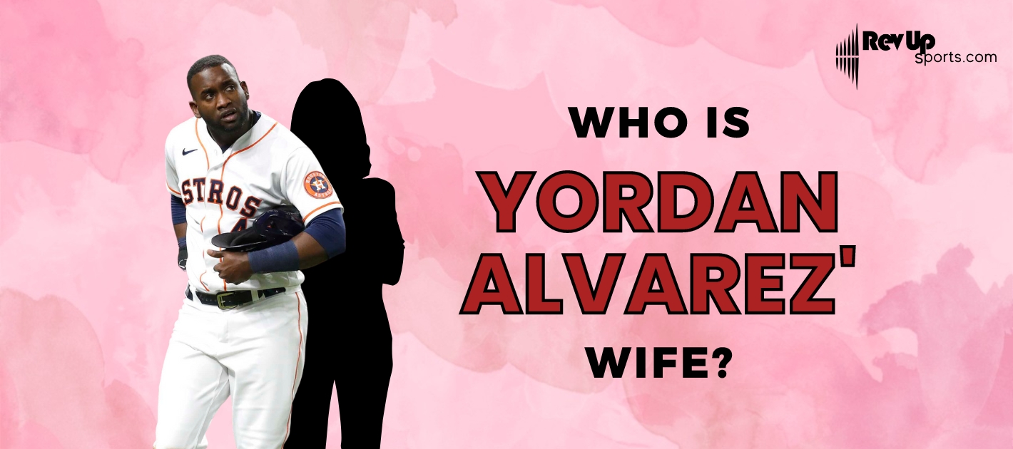 Yordan Alvarez Wife: Discover Her Story and Background!