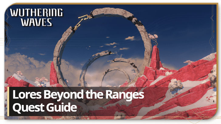 Lore Beyond The Ranges Wuthering Waves (Easy Guide to the Games Story)