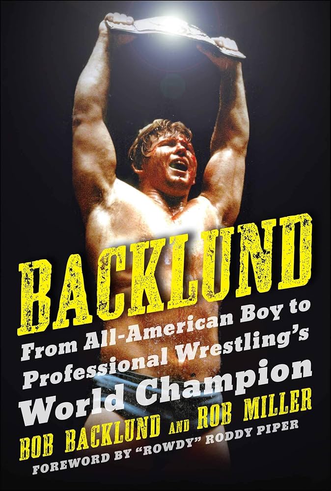 bob backlund: The Legend,The Story,The Wrestler Life