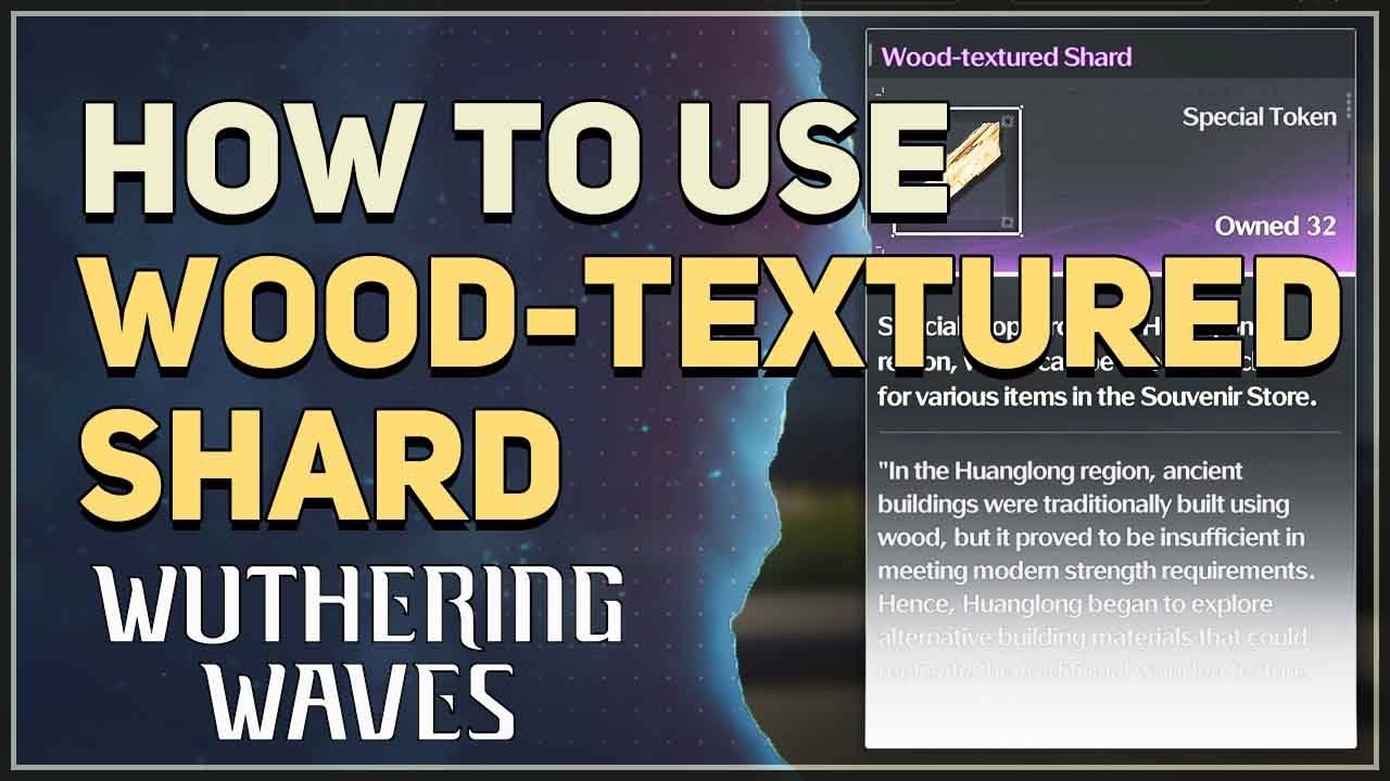 Wood Textured Shard Wuthering Waves: Simple Tips for You