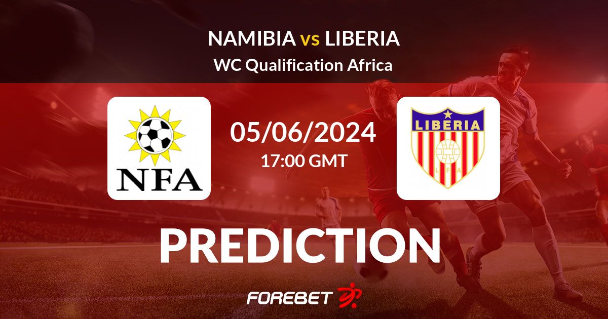 Namibia vs Liberia Prediction: Who Will Win? Easy Match Preview!